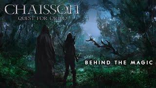 Chaisson: Quest for Oriud BEHIND THE MAGIC