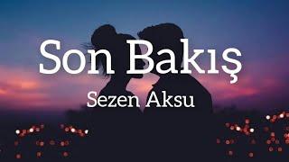 Sezen Aksu - Son Bakış (Lyrics/Sözler)