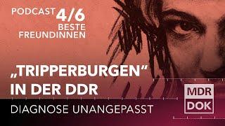 Diagnose Unangepasst - Albtraum Tripperburg | Folge 4: Beste Freundinnen | PODCAST | MDR DOK