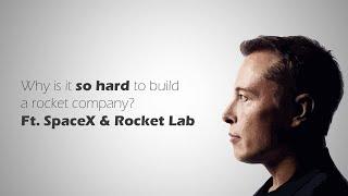 How hard is it to start a rocket company? Ft. SpaceX & Rocket Lab