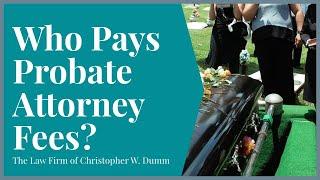 Probate Attorney Fees