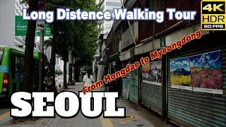 SEOUL KOREA/ Weekday long distance walking tour. From Hongdae to Myeongdong.[4K HDR]
