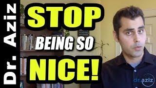 How To Gain Confidence - Stop Being So Nice