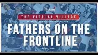 The Virtual Village: Fathers on the Frontline (Episode 6)