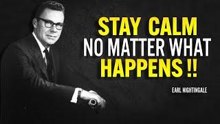 Stay Calm No Matter What Happens - Earl Nightingale Motivation