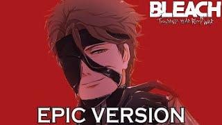 Bleach TYBW - Fiesta De Guerra | EPIC VERSION ft. Clavar La Espada