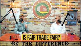 Is Fair Trade Fair? - Episode 21