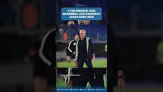 4 Tim Prediksi Jose Mourinho Jadi Kandidat Juara Euro 2024