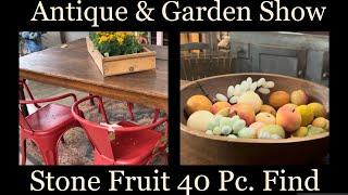 Primitive/Antique/Garden Show & 40 Piece Stone Fruit Find!