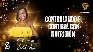 CONTROLANDO EL CORTISOL CON NUTRICIÓN / LESLIE VEGA