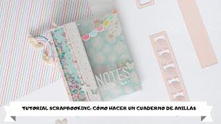 ️TUTORIAL SCRAPBOOKING: cómo hacer un cuaderno de anillas