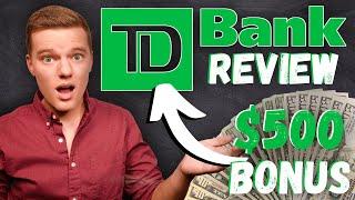 TD Bank Review | FREE $500 Sign-Up Bonus