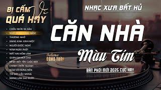 Căn Nhà Màu Tím - Nhạc Công Tuấn Từng Bị CẤM Vì Quá Hay - LK Nhạc Vàng Hải Ngoại Xưa Hay Nhất