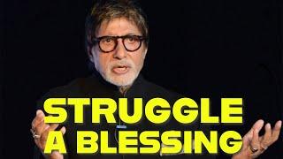 Struggle is a Blessing | Amitabh Bachchan | Motivation