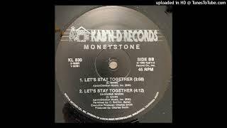 Moneystone - Let's Stay Together