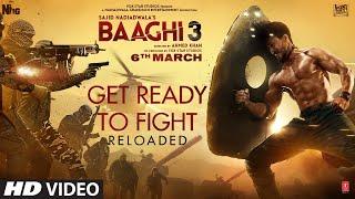 Get Ready to Fight Reloaded | Baaghi 3 | Tiger Shroff, Shraddha Kapoor | Pranaay, Siddharth Basrur