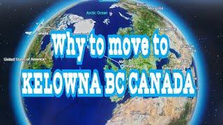 Why to move to Kelowna BC Canada?Best places in Canada for family living, comfortable climate fruits