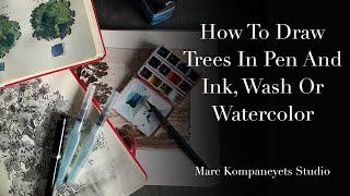 How To Draw Trees With Pen And Ink and Ink Wash or Watercolor