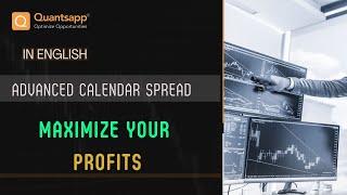 ADVANCED CALENDAR SPREAD || MAXIMIZE YOUR PROFITS