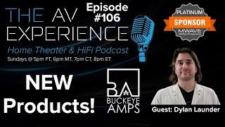 EP:106 Buckeye Announces NEW & UPCOMING Products! / The AV Experience Podcast