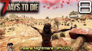 7 Days to Die 2.0 Experimental Insane Nightmare Difficulty | E8