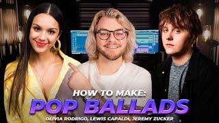 How To Make A Pop Ballad (Olivia Rodrigo, Jeremy Zucker, Lewis Capaldi) | Make Pop Music