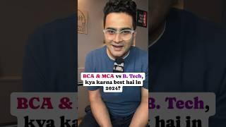 BCA  MCA  B.Tech  MCA or B.Tech - which is the best choice in 2024 #shorts