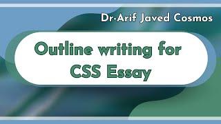 Outline writing for CSS Essay