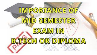 Importance of Mid Semester Exam in B.Tech & Diploma Engineering