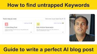 find Untrapped Keywords | full guide to write perfect blog post using AI in 10 minutes with research