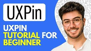 How to Use UXPin | UXPin Tutorial for Beginner (2024)