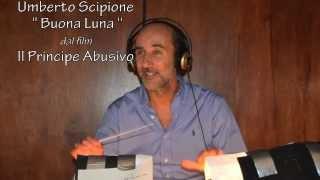 Umberto Scipione - Buona Luna - Il Principe Abusivo