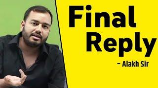 SAKAL TAK NAHI DEKHI | Alakh Sir Final Reply To Controversy | Strong Reply For All | PhysicsWallah