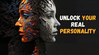 How to Unlock your Personality and be yourself 100%