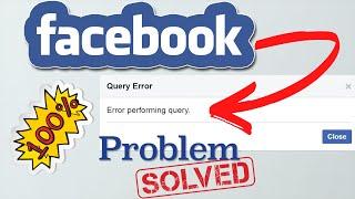 Facebook Error Performing Query | Error Performing Query | How to fix Facebook Error | Solved 100%