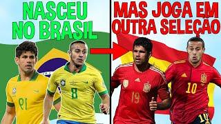 8 BRASILEIROS que MUDARAM DE SELEÇÃO e jogam por OUTROS PAÍSES!