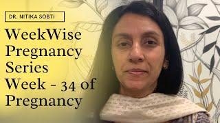 Week Wise Pregnancy Series : Week- 34 by Dr. Nitika Sobti