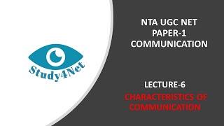 LECTURE-6 | CHARACTERISTICS OF COMMUNICATION | UNIT-4 COMMUNICATION.