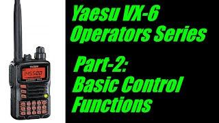 Yaesu VX-6 Operators Series - Part 2: Basic Control Functions