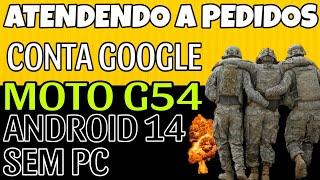 REMOVER CONTA GOOGLE MOTO G54 ANDROID 14 sem PC  MÉTODO INFALÍVEL