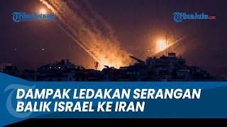 DAMPAK SERANGAN BALIK ISRAEL KE IRAN! Rudal Meledak Dekat Markas AU Iran, Penerbangan Ditangguhkan