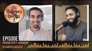 #2  Your Career Success With Productivity AND Barakah All In One Episode! - Mohammed A. Faris