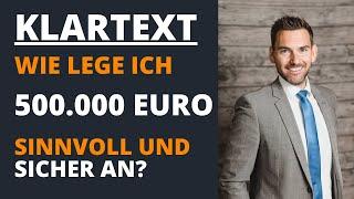 Wie lege ich 500 000 Euro an? Honorarberater klärt auf!