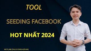 Tool Seeding Facebook Hot Nhất 2024 | Auto Tương Tác Facebook