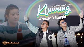 KLUWUNG - Wandra Feat Bangkit (Official Music Video)