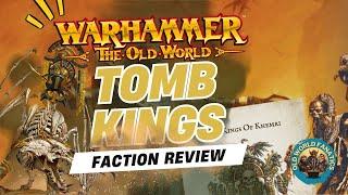 Tomb Kings - Warhammer The Old World - Faction Review