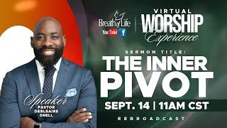 The Inner Pivot | Virtual Worship Experience with Pastor Snell - (9/14/24)