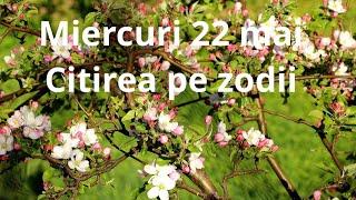 Miercuri 22 mai ️ citirea pe zodii!!