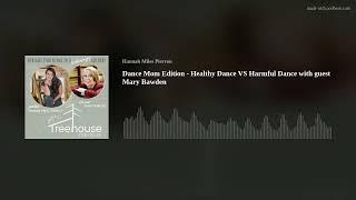 Dance Mom Edition - Healthy Dance VS Harmful Dance with guest Mary Bawden