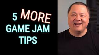 5 MORE Game Jam Tips for Beginners (6-10)